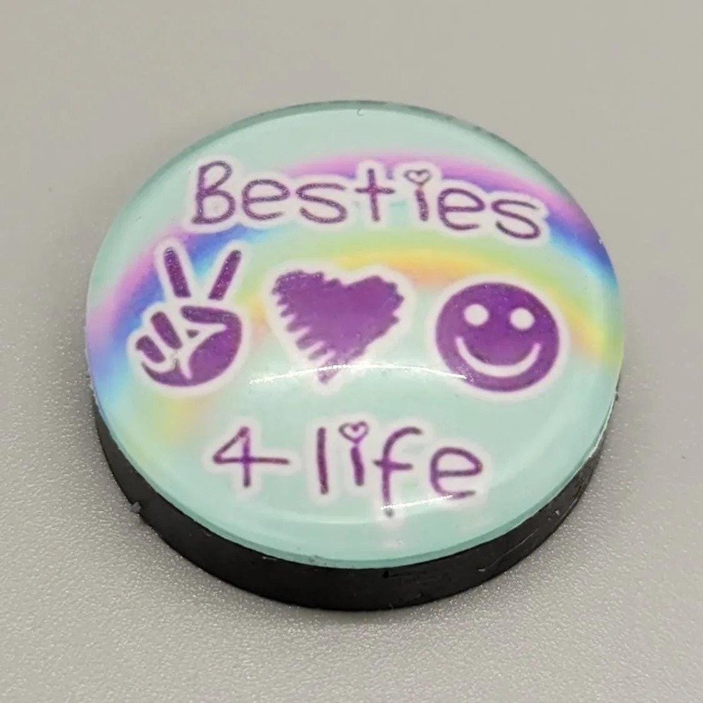 Besties 4 Life Magnet | 1 Inch Round Heavy Duty Strong Magnetic Gift for
